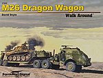 M26 Dragon Wagon Walk Around Authentic Scale Tank Vehicle Book #27025