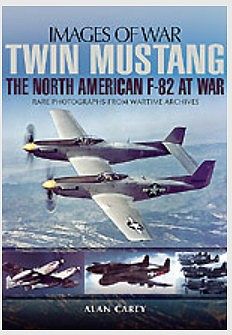 Casemate Images of War- Twin Mustang the North American F82 at War Military History Book #2216
