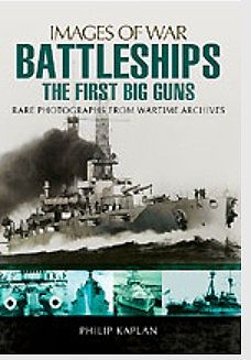 Casemate Images of War- Battleships the First Big Guns Military History Book #2933