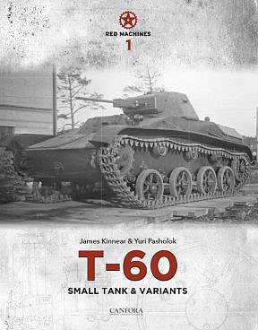 Canfora Red Machines Vol.1- T60 Small Tank & Variants (Hardback)