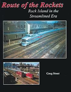 CTC Route of the Rockets, Rock Island in the Streamlined Era Model Railroading Historical Book #25