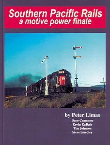 CTC Southern Pacific Rails, a Motive Power Finale Model Railroading Historical Book #27