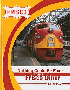 CTC Nothing Could Be Finer than a Frisco Diner Model Railroading Book #39