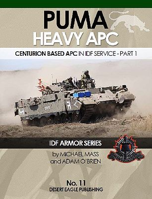 Desert Puma Heavy APC Centurion Based APC in IDF Service Military History Book #11