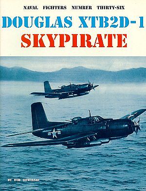GinterBooks Naval Fighters- McDonnell Douglas XTB2D1 Sky Pirate Bomber Plane Military History Book #36