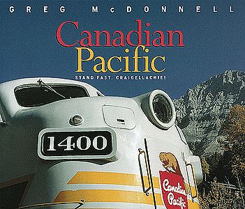 Heimburger Canadian Pacific Stand Fast Model Railroading Book #126