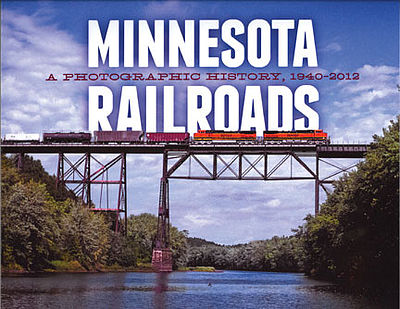 Heimburger Minnesota railroads A Photographic History 1940-2012 Model Railroading Book #165