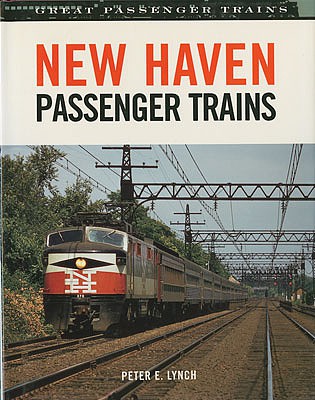 Heimburger New Haven Passenger Trains Hardcover 160 pages, 100 color and 50 black & white Photographs