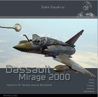 Historical-Heritage Duke Hawkins Aircraft in Detail 3- Dassault Mirage 2000 Flying in Air Forces around the World (D)