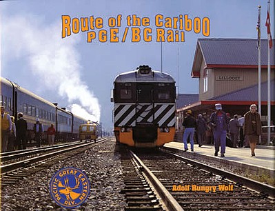 Hundman Route of the Cariboo PGE/BC Rail Hardcover, 256 Pages
