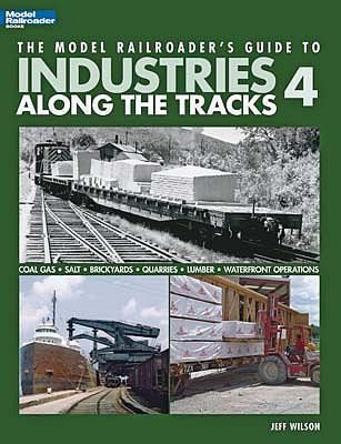 Kalmbach Model RR Guide To Industries Along the Track 4 Model Railroad Book #12439