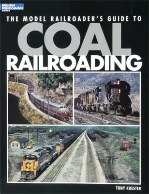 Kalmbach Model RRs Guide Coal Railroading Model Railroad Book #12453