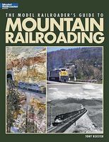 Kalmbach Model Railroaders Guide to Mountain Railroading Model Railroad Book #12462