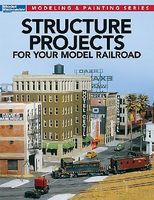 Kalmbach Structure Projects for Your Model Railroad Model Railroad Book #12478