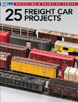 Kalmbach 25 Freight Car Projects Model Railroad Book #12498