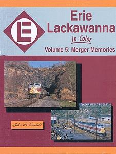 Morning-Sun Erie Lackawanna in Color Volume 5 Merger Memories Model Railroading Book #1120