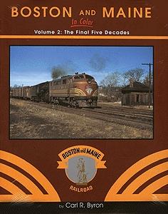 Morning-Sun Boston & Maine In Color Volume 2 The Final Five Decades Model Railroading Book #1299