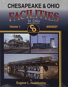 Morning-Sun All-Color Book Chesapeake and Ohio Facilities in Color Volume 1- Midwest
