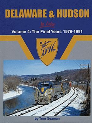 Morning-Sun Delaware & Hudson In Color Volume 4 The Final Years 1976-1991 Model Railroad Book #1376