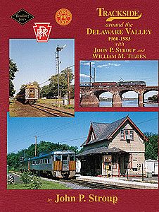 Morning-Sun Trackside Around the Delaware Valley 1960-1983 Model Railroading Book #1401