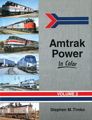 Morning-Sun Amtrak Power In Color Volume 2 Model Railroading Book #1502