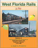Morning-Sun West Florida Rails in Color Volume 2 SCL, SBD 1970-1987 Model Railroading Book #1520
