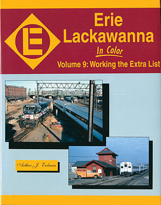 Morning-Sun Erie Lackawanna in Color Volume 9 Working the Extra List Model Railroading Book #1570