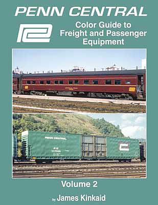 Morning-Sun Penn Central Color Guide to Freight and Passenger Equipment Volume 2 Hardcover, 128 Pages
