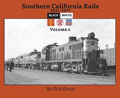 Morning-Sun Southern California Rails 1941-1971 Volume 2 Black &amp; White, Softcover, 128 Pages
