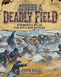 Osprey-Publishing Across a Deadly Field - Regimental Rules for Civil War Battles Military History Book #acw1