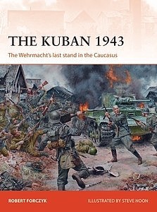 Osprey-Publishing Campaign- The Kuban 1943 The Wehrmachts Last Stand in the Caucasus