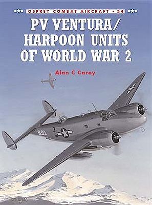Osprey-Publishing Combat Aircraft - PV Ventura/ Harpoon Units of WWII Military History Book #ca34