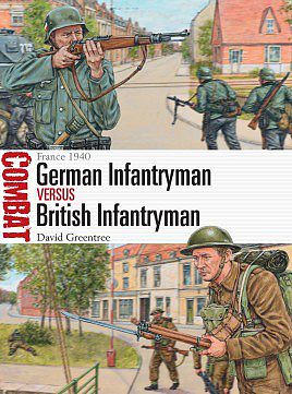 Osprey-Publishing Combat- German Infantryman vs British Infantryman France 1940 Military History Book #cbt14