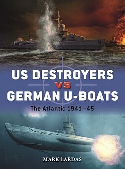 Osprey-Publishing Duel- US Destroyers vs German U-Boats The Atlantic 1941-45