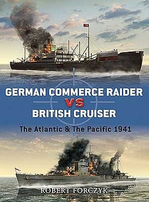 Osprey-Publishing German Commerce Raider vs British Cruiser the Atlantic & the Pacific 1941 Authe #d27