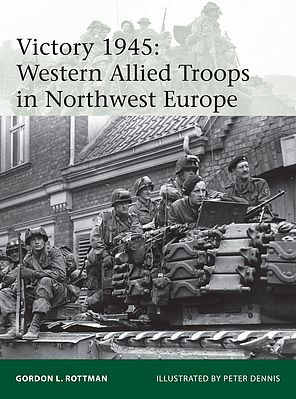 Osprey-Publishing Victory 1945 Western Allied Troops in Northwest Europe Military History Book #eli209
