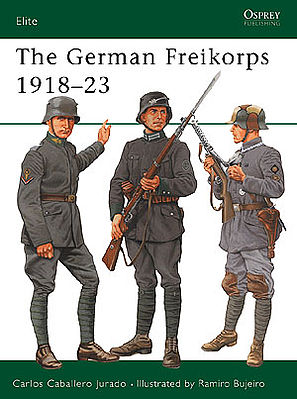 Osprey-Publishing The German Freikorps 1913-23 Military History Book #eli76