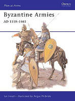 Osprey-Publishing Byzantine Armies AD 1118-1461 Military History Book #maa287