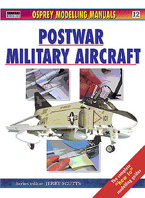 Osprey-Publishing Postwar Military Aircraft Modelling Manual #man12