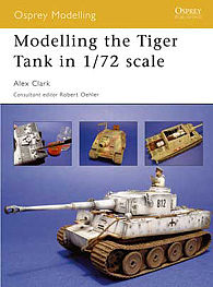 Osprey-Publishing Modelling the Tiger Tank in 1/72 Scale Modelling Manual #mod28