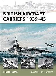 Osprey-Publishing British Aircraft Carriers 1939-45 Military History Book #nvg168