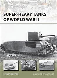 Osprey-Publishing Super Heavy Tanks of WWII Military History Book #nvg216