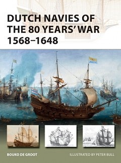 Osprey-Publishing Dutch Navies of the 80 Yrs War
