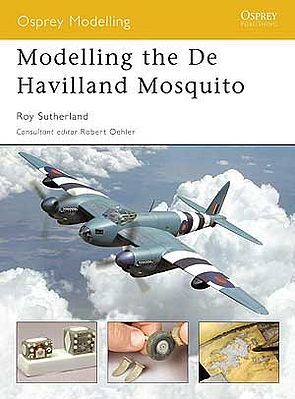 Osprey-Publishing Modelling the DeHavilland Mosquito Modelling Manual #om7
