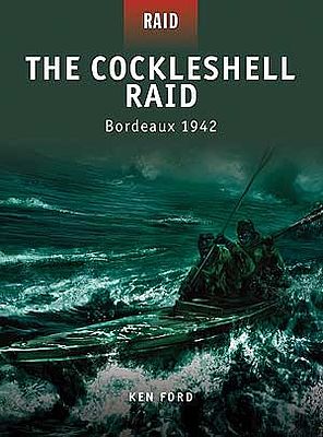 Osprey-Publishing The Cockleshell Raid Bordeaux 1942 Military History Book #r8