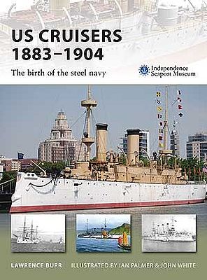 Osprey-Publishing US Cruisers 1883-1904 The Birth of the Steel Navy Military History Book #v143