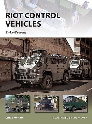 Osprey-Publishing Riot Control Vehicles 1945-Present Military History Book #v219