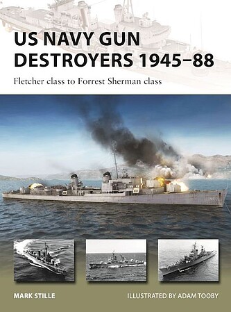 Osprey-Publishing Vanguard- US Navy Gun Destroyers 1945-88 Fletcher Class to Forrest Sherman Class