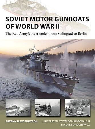 Osprey-Publishing Vanguard- Soviet Motor Gunboats of World War II The Red Armys River Tanks from Stalingrad to Berlin