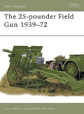 Osprey-Publishing The 25-pounder Field Gun 1939-72 Military History Book #v48